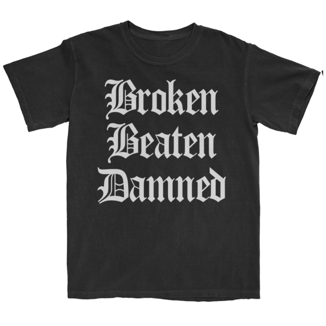 Broken Beaten Damned Tee