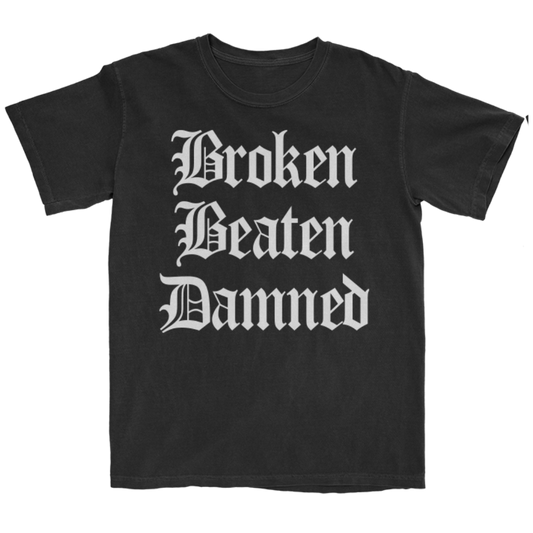 Broken Beaten Damned Tee